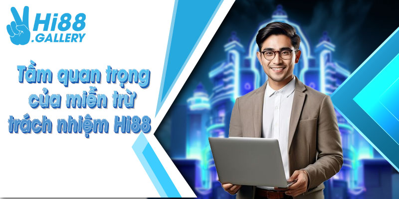 miễn trừ trách nhiệm Tầm quan trọng của việc nắm các thông tin về miễn trừ trách nhiệm