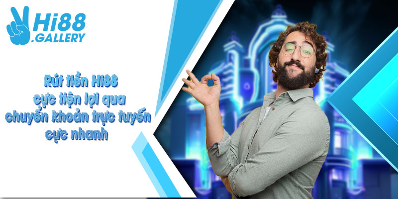 rút tiền hi88 chuyển khoản rút tiền hi88 chuyển khoản